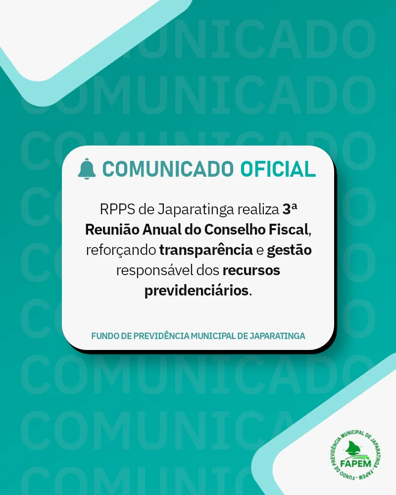 Comunicado Oficial: 3ª Reunião Anual do Conselho Fiscal do RPPS de Japaratinga (AL)